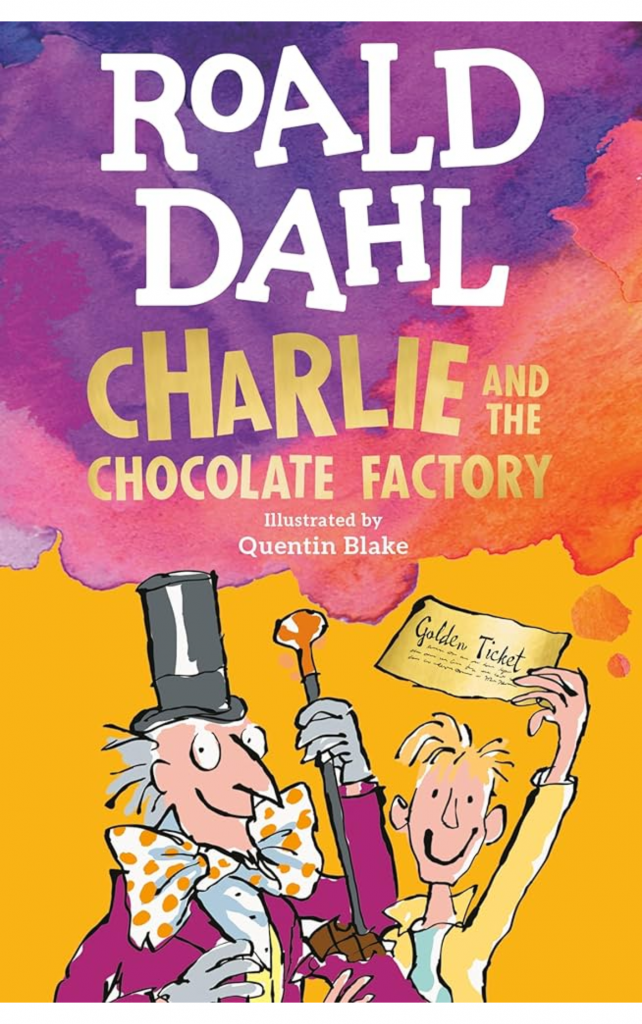 Charlie and the Chocolate Factory by Roald Dahl