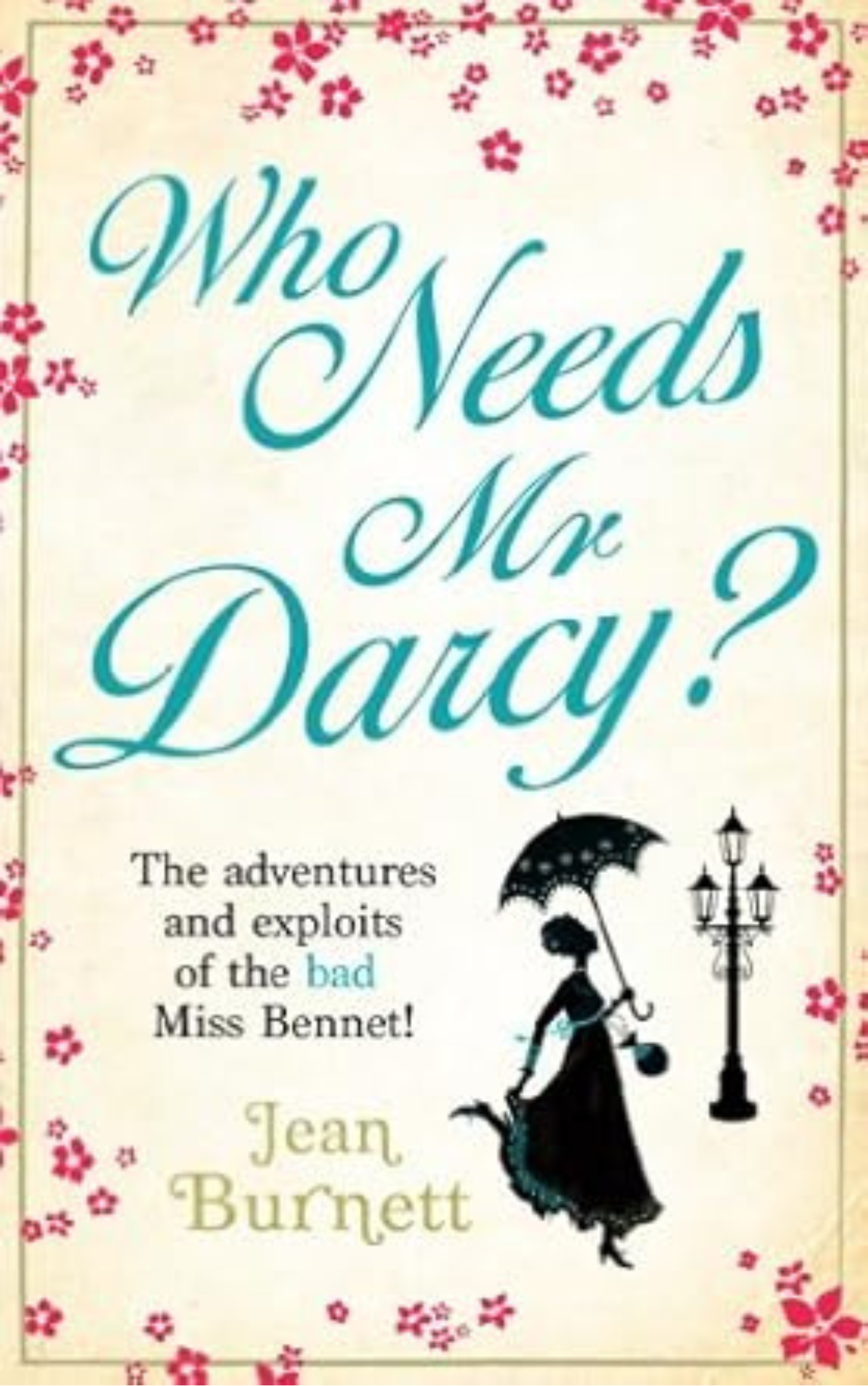 Who Needs Mr Darcy by Jean Burnett