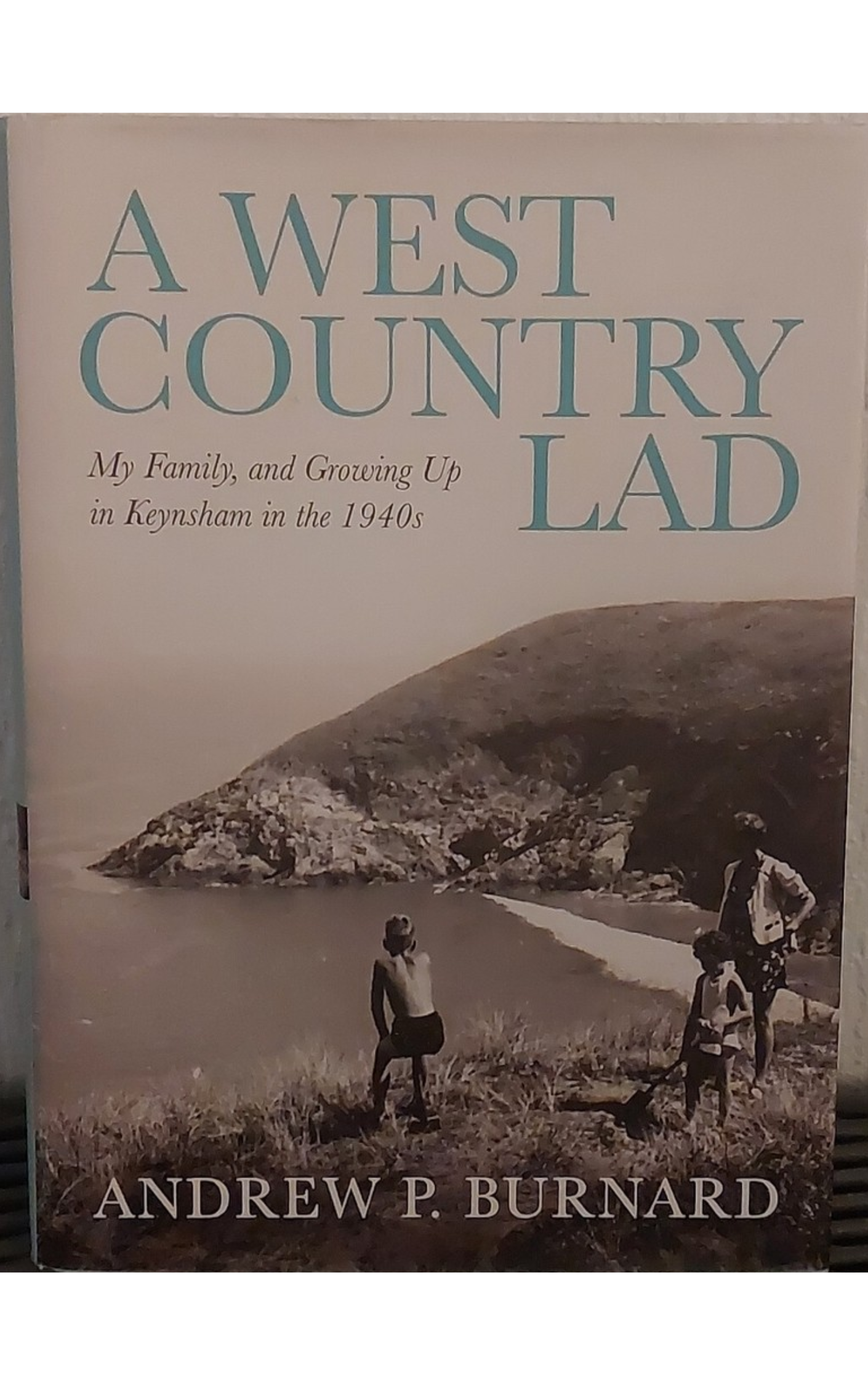 A West Country Lad by Andrew P Burnard