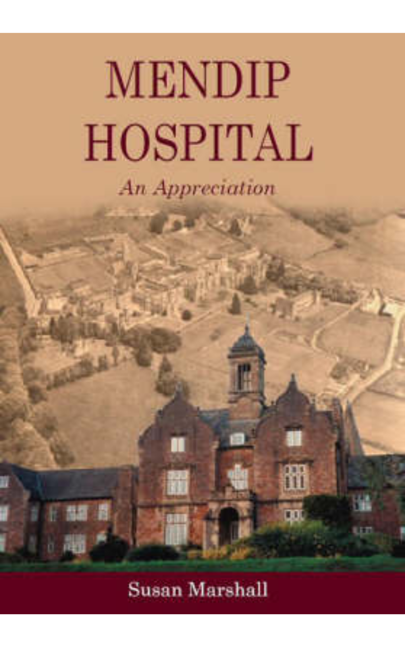 Mendip Hospital: An Appreciation by Susan Marshall