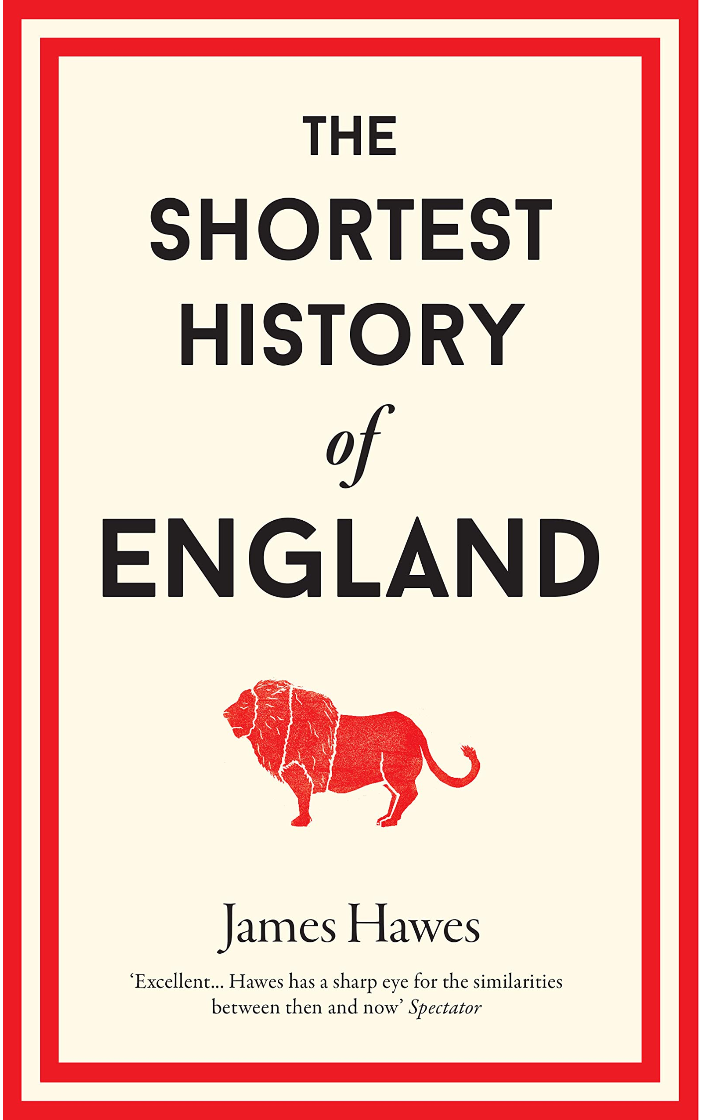 The Shortest History of England by James Hawes