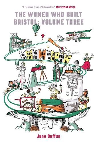 The Women Who Built Bristol volume three by Jane Duffus