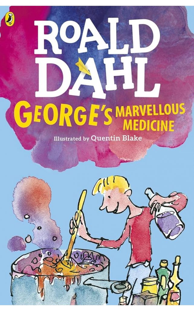 George's Marvellous Medicine by Roald Dahl