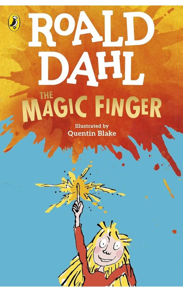 The Magic Finger by Roald Dahl