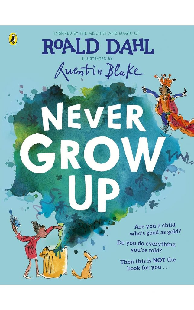 Never Grow Up inspired by Roald Dahl