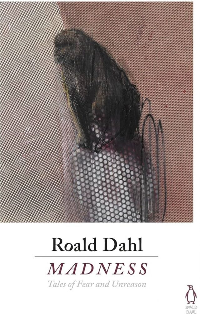 Madness by Roald Dahl