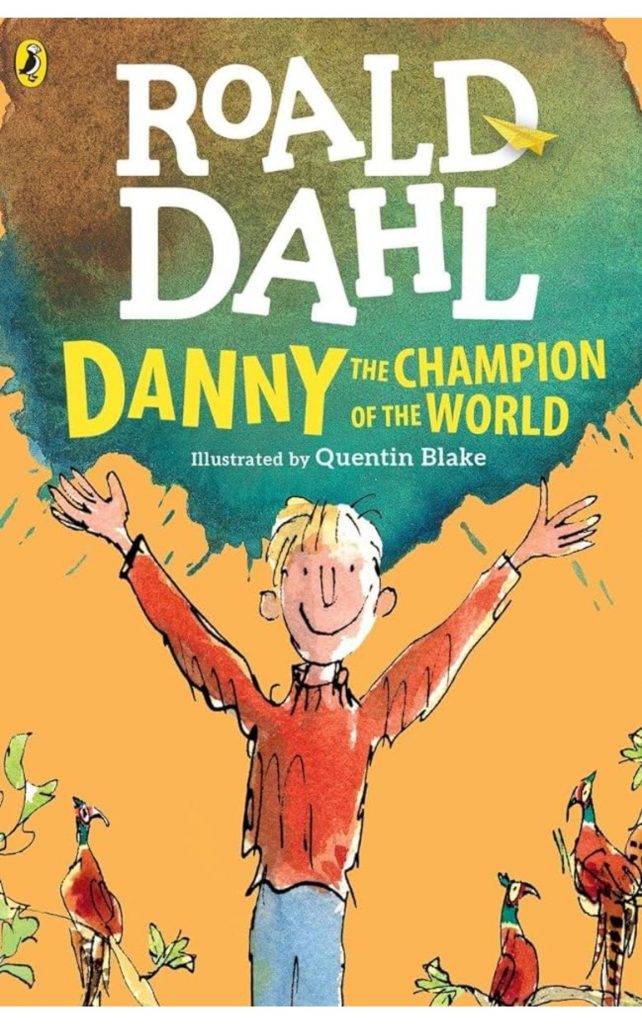 Danny the Champion of the World by Roald Dahl