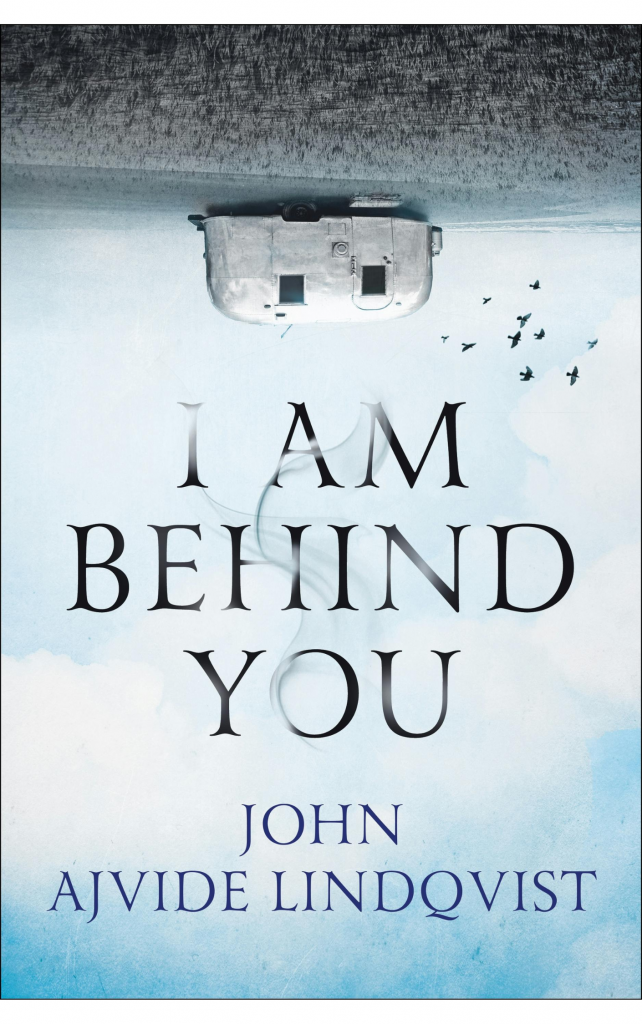 I Am Behind You by John Ajvide Lindqvist