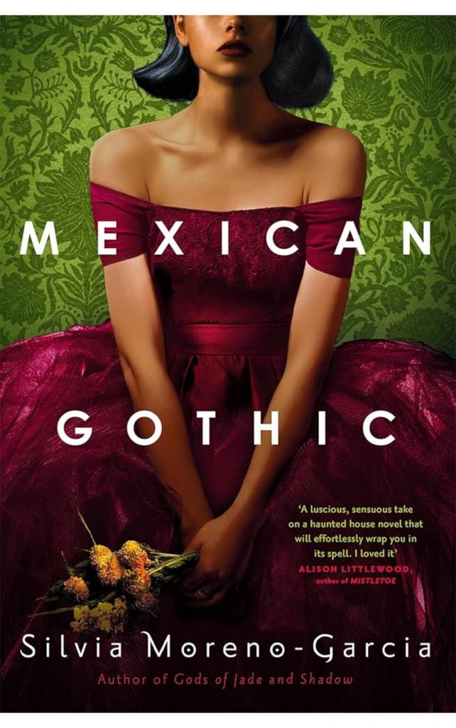 Mexican Gothic by Silvia Moreno-Garcia