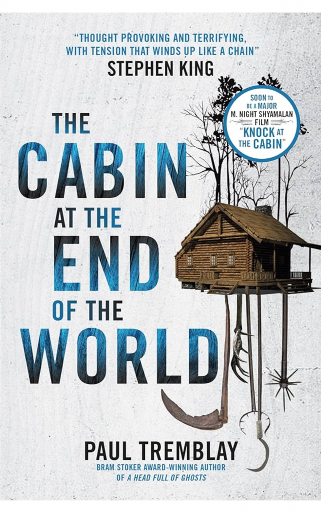 The Cabin at the End of the World by Paul Tremblay
