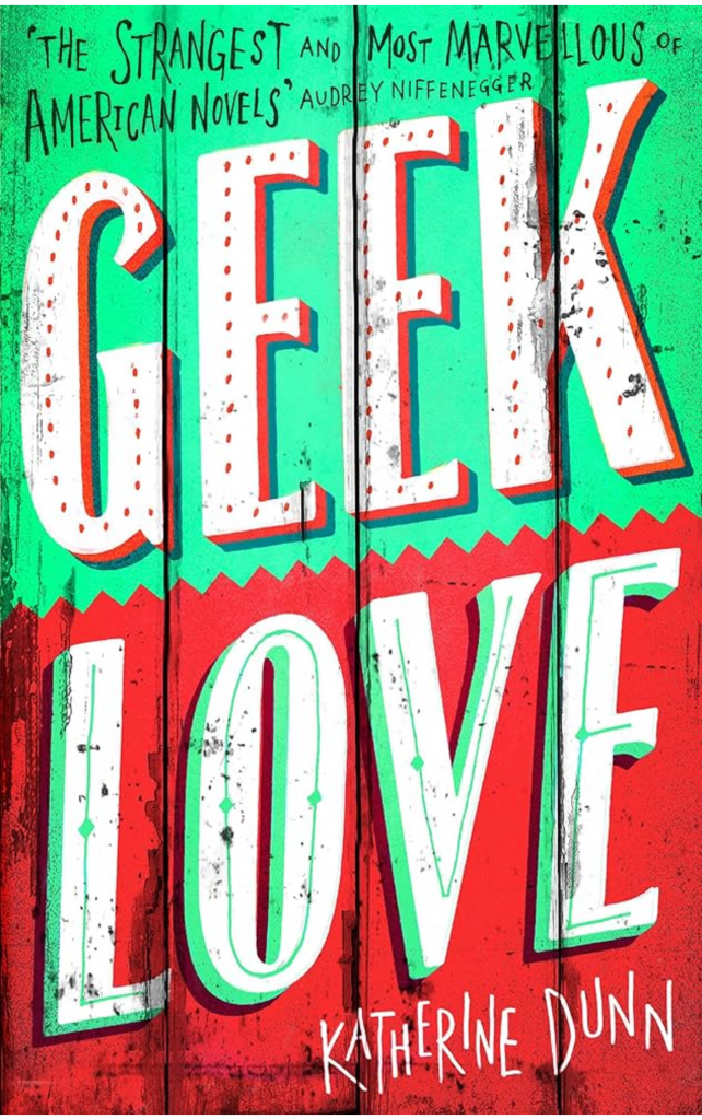 Geek Love by Katherine Dunn