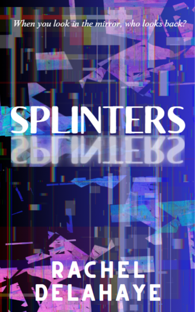 Splinters by Rachel Delahaye