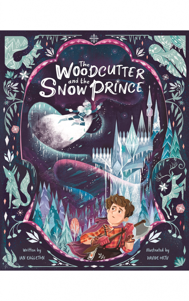 The Woodcutter and The Snow Prince by Ian Eagleton