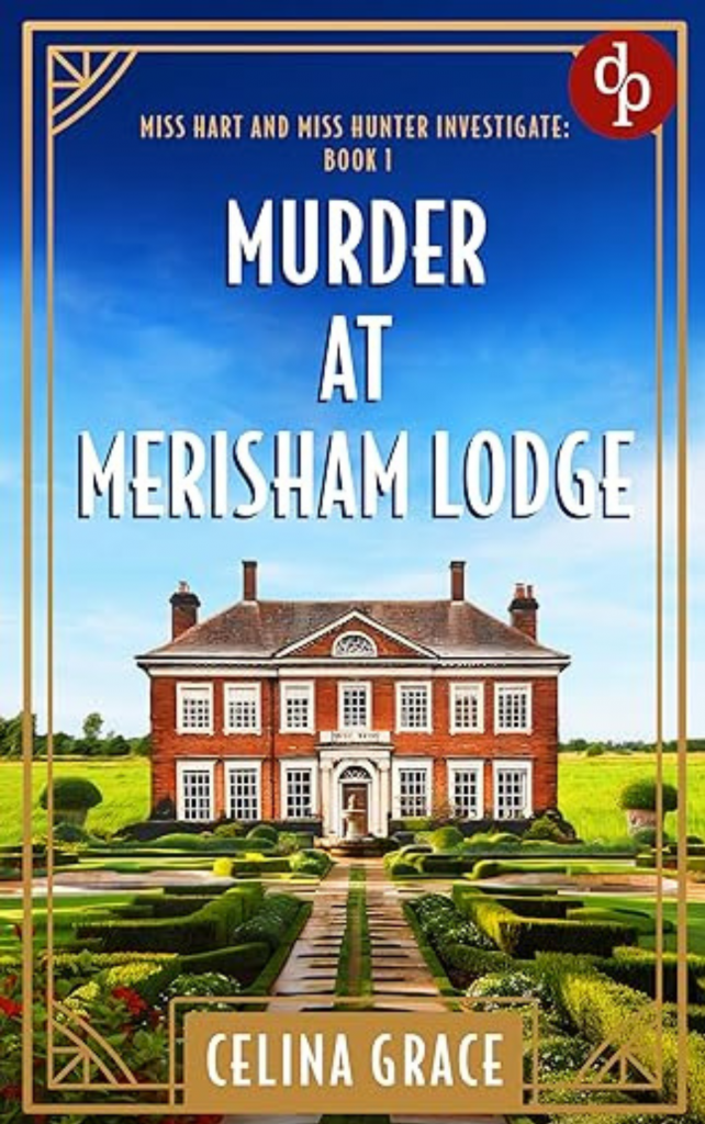 Murder at Merisham lodge by Celina Grace