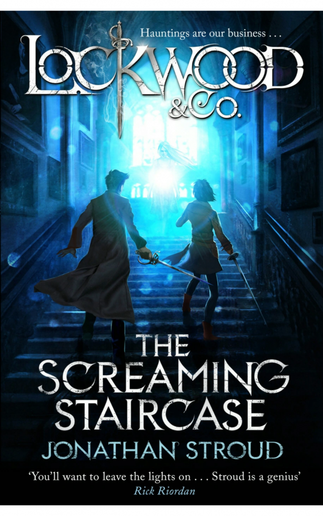 Lockwood and Co: The Screaming Staircase by Jonathan Stroud