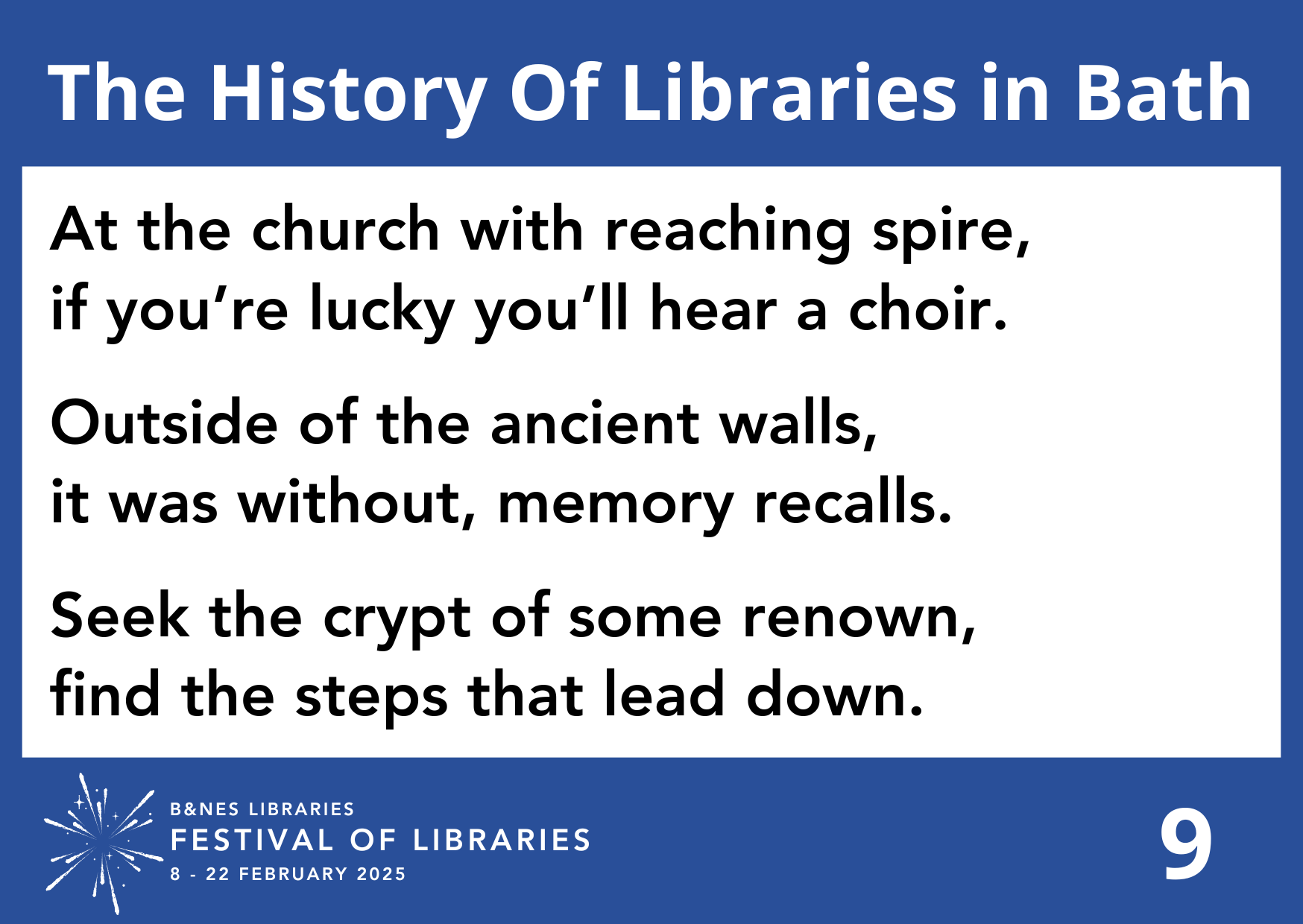 At the church with reaching spire, If you’re lucky you’ll hear a choir. Outside of the ancient walls, It was without, memory recalls. Seek the crypt of some renown, find the steps that lead down.