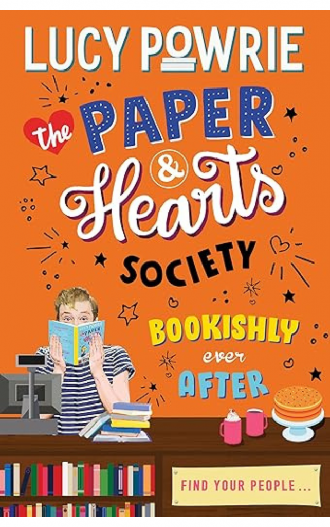 The Paper and Hearts Society: Bookishly ever After by Lucy Powrie
