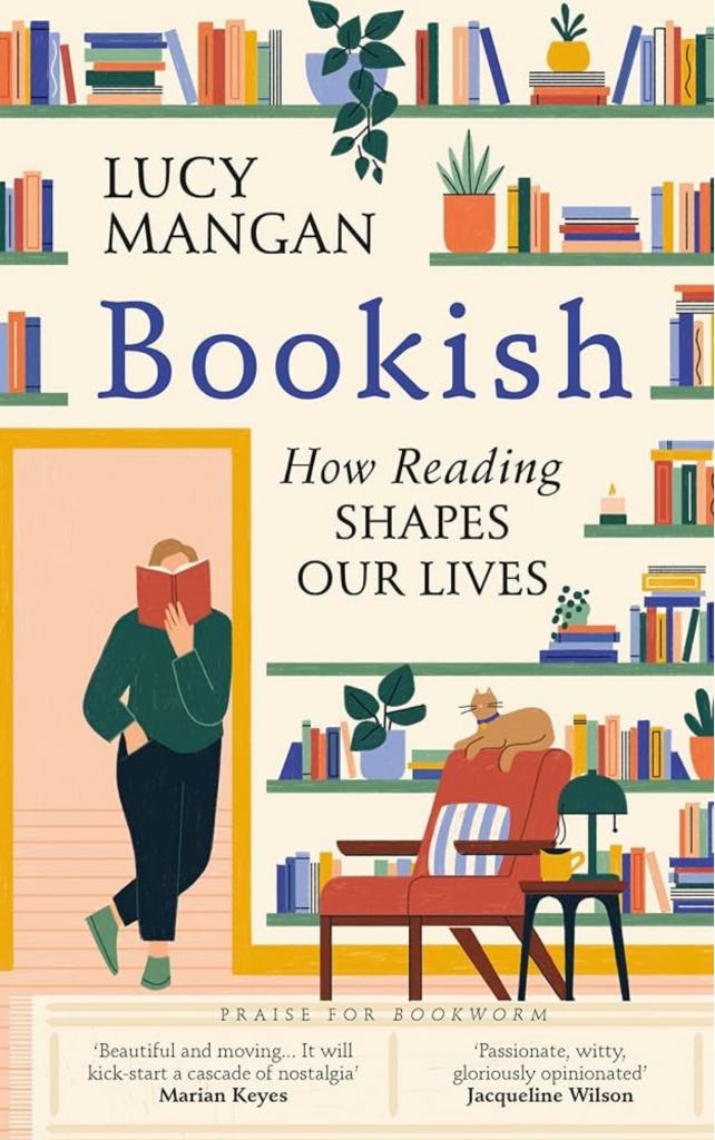 Bookish: how reading shapes our lives by Lucy Mangan