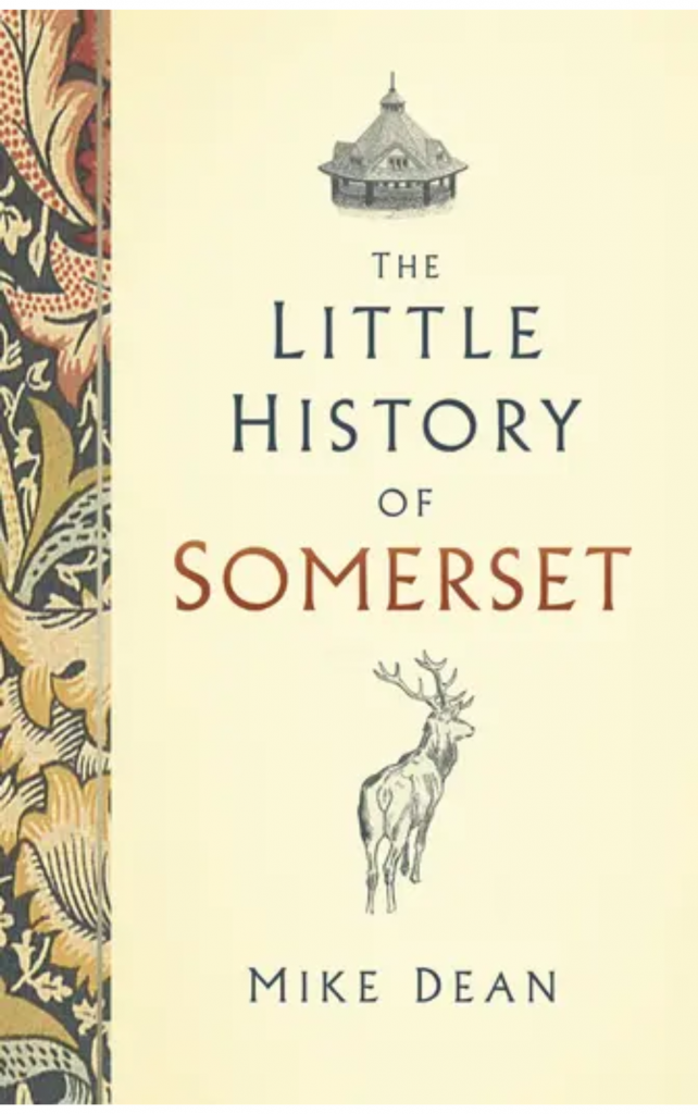 The Little History of Somerset by Mike Dean