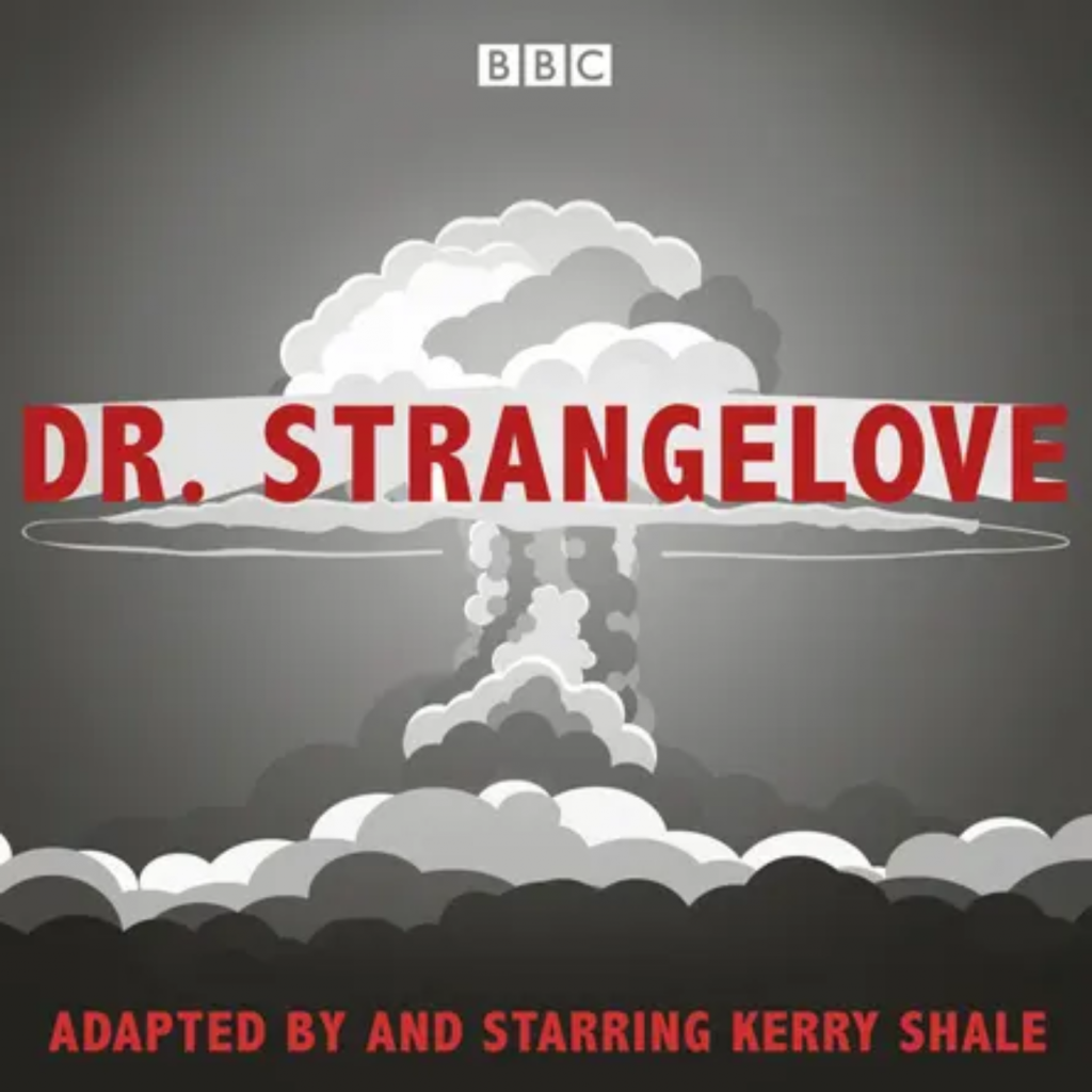 Dr Strangelove by Kerry Shale
