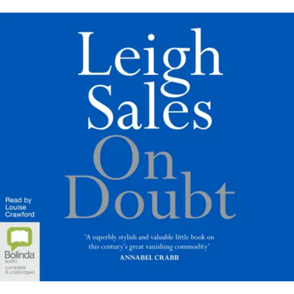 On Doubt by Leigh Sales