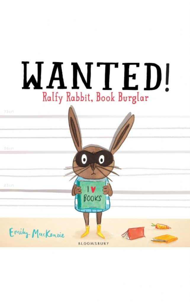 Wanted! Ralfy Rabbit, Book Burglar by Emily MacKenzie
