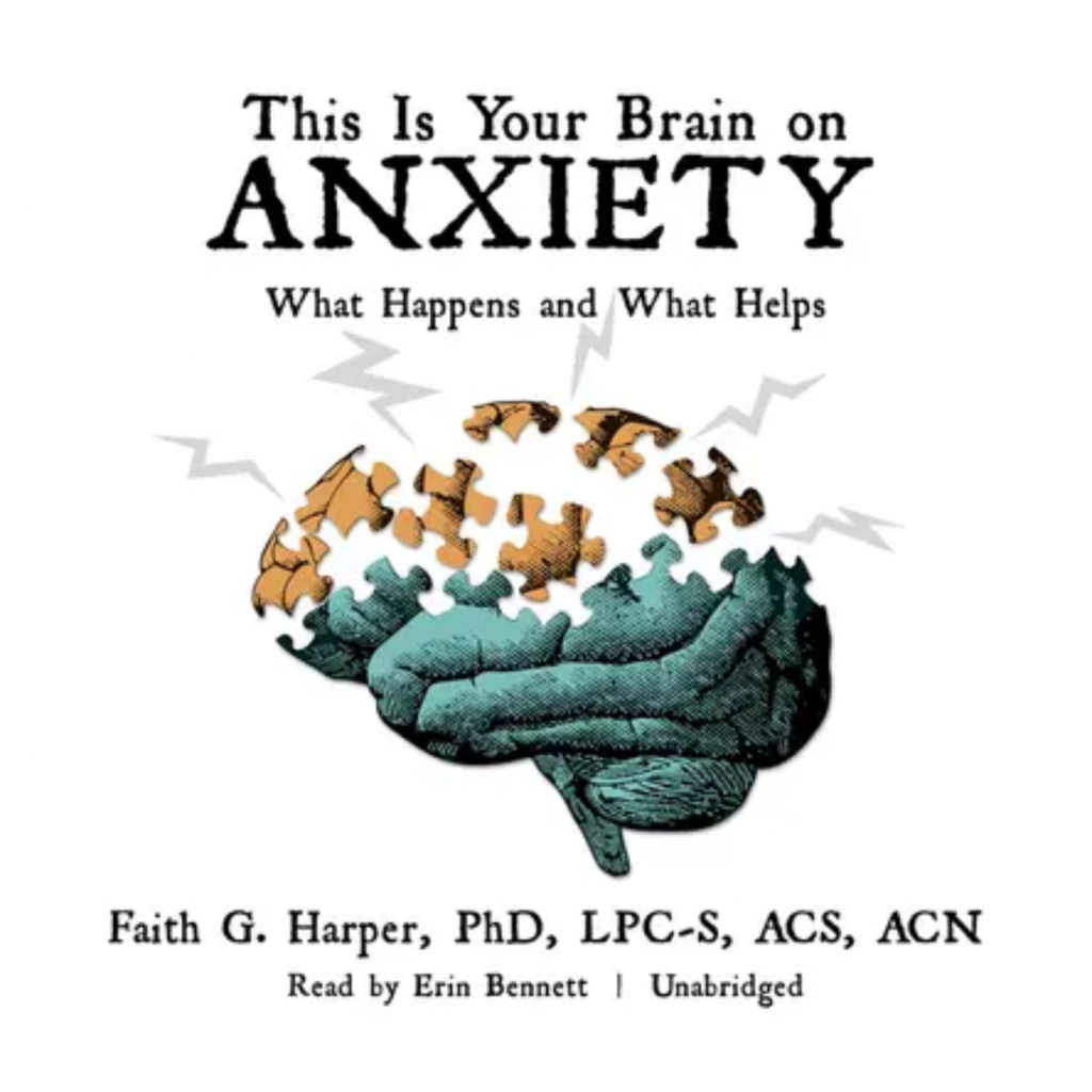 This Is Your Brain on Anxiety by Faith G. Harper