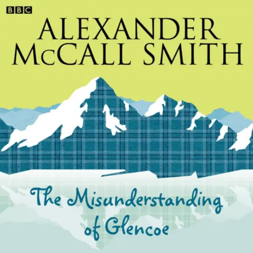 The Misunderstanding of Glencoe by Alexander McCall Smith