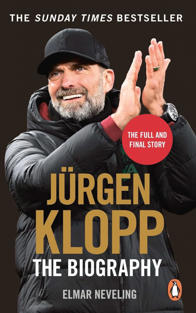 Jurgen Klopp The Biography by Elmar Neveling