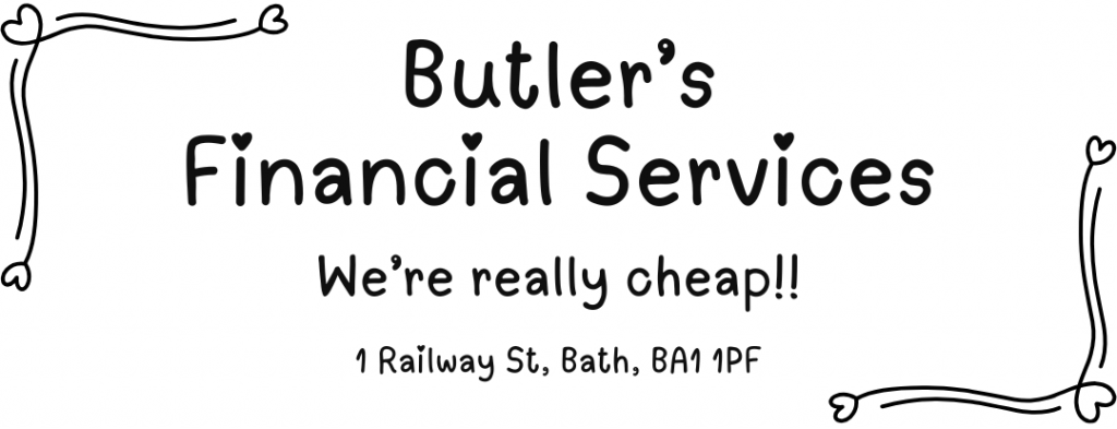 Advert. Butler's Financial Services, We're really cheap!