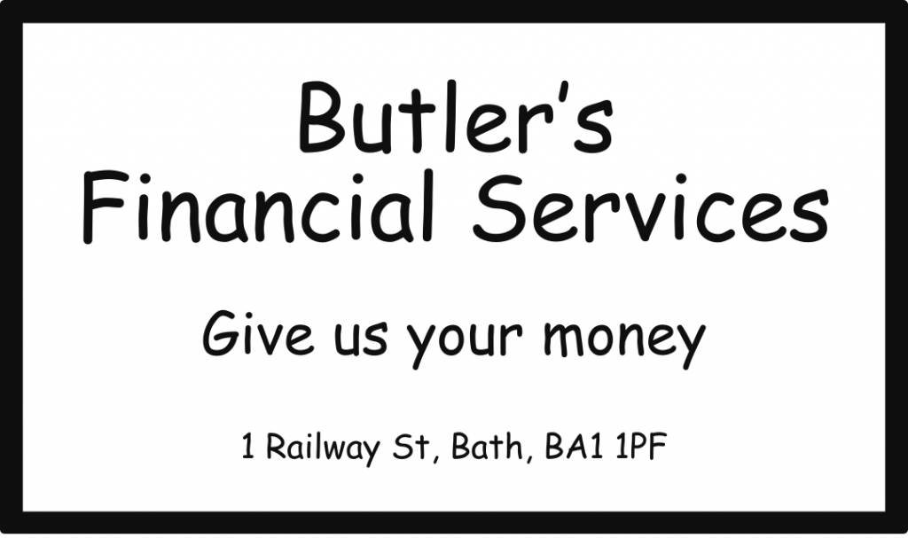 Advert. Butler's Financial Services, give us your money
