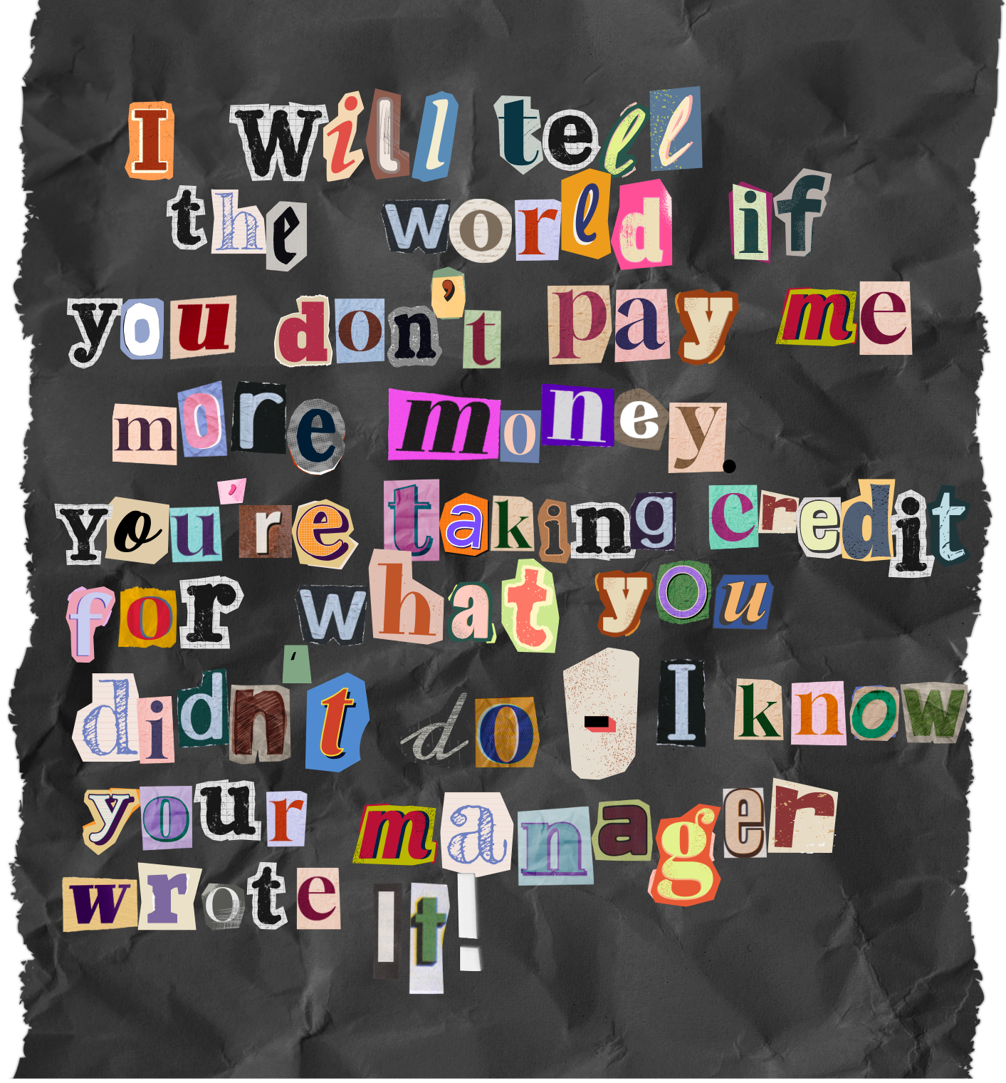 blackmail note with letters cut from different printed sources