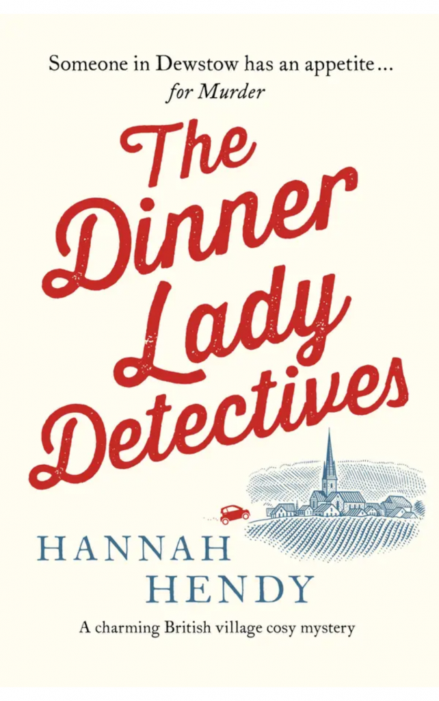 The Dinner Lady Detectives by Hannah Hendy
