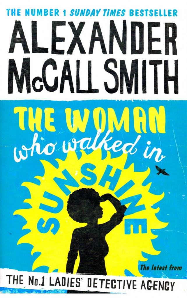 The Woman Who Walked in Sunshine by Alexander McCall Smith