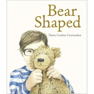 Bear Shaped by Dawn Coulter-Cruttenden