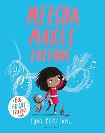 Meesha Makes Friends by Tom Percival