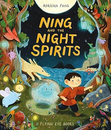 Ning and the Night Spirits by Adriena Fong