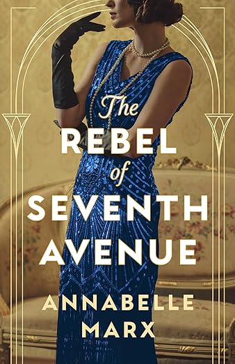 The Rebel of Seventh Avenue by Annabelle Marx