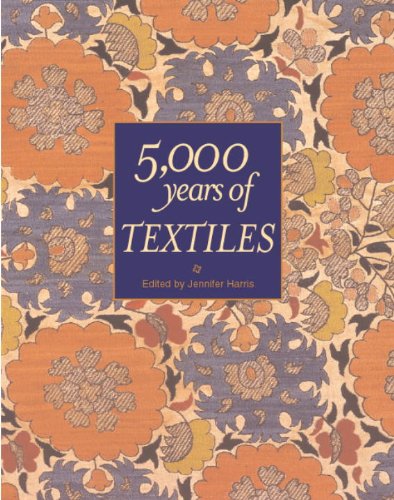 5000 years of textiles edited by Jennifer Harris.

