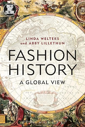 Fashion history : a global view by Linda Welters and Abby Lillethun