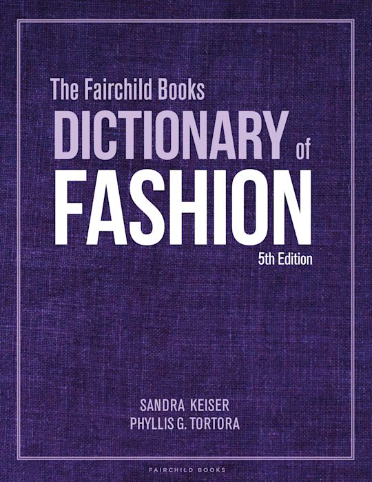 Fairchild's Dictionary of Fashion by Phyllis G. Tortora