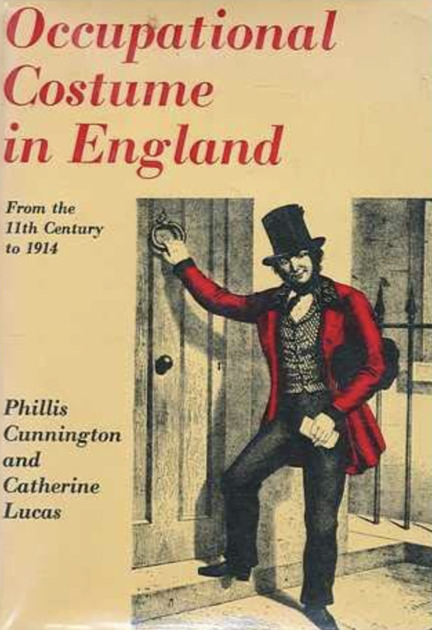 Occupational Costume in England; from the Eleventh Century to 1914 by Phillis Cunnington and Catherine Lucas