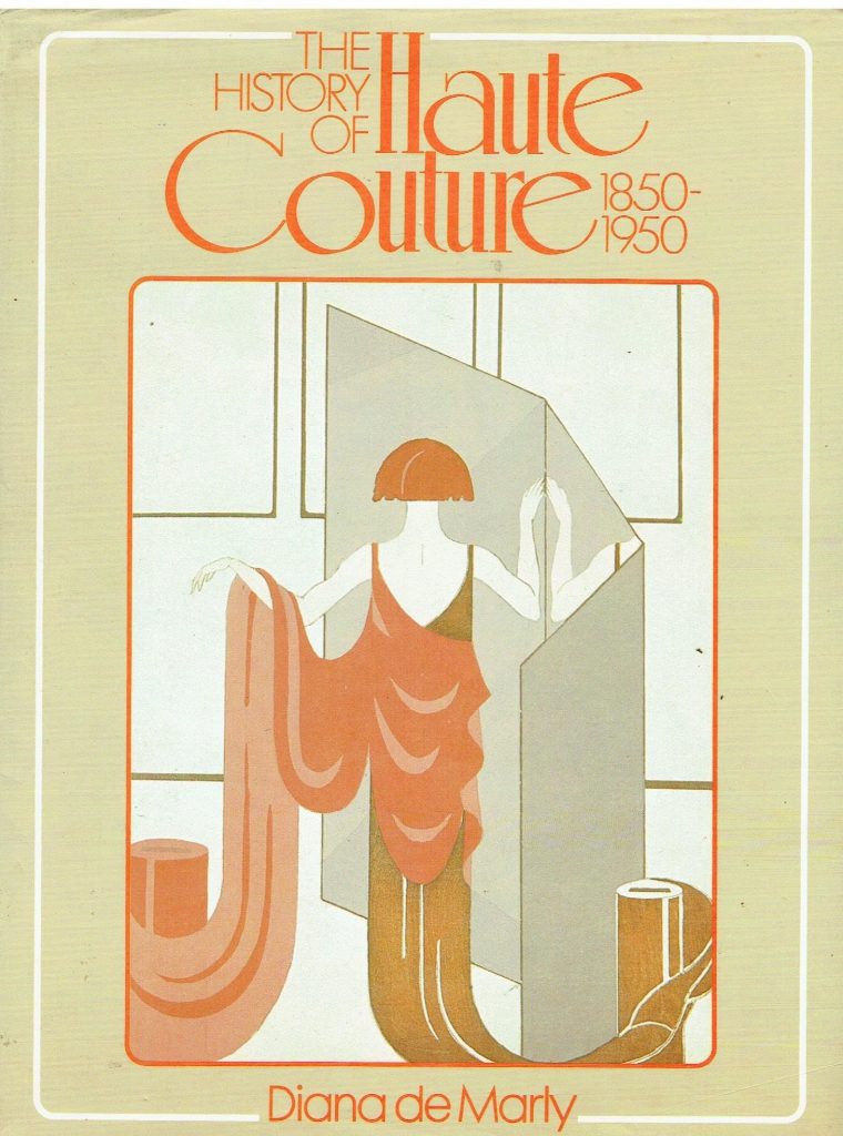 The History of Haute Couture 1850-1950 by Diana De Marly