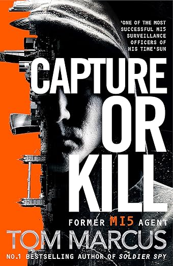 Capture or Kill by Tom Marcus