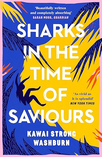 Sharks in the Time of Saviours by Kawai Strong Washburn