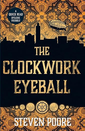 The Clockwork Eyeball by Steven Poore