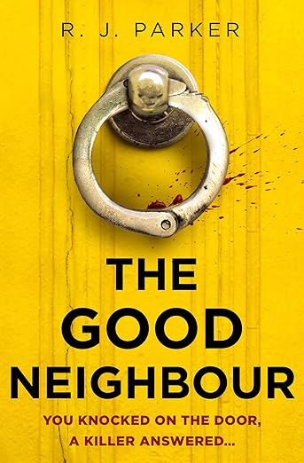 The Good Neighbour by R.J. Parker