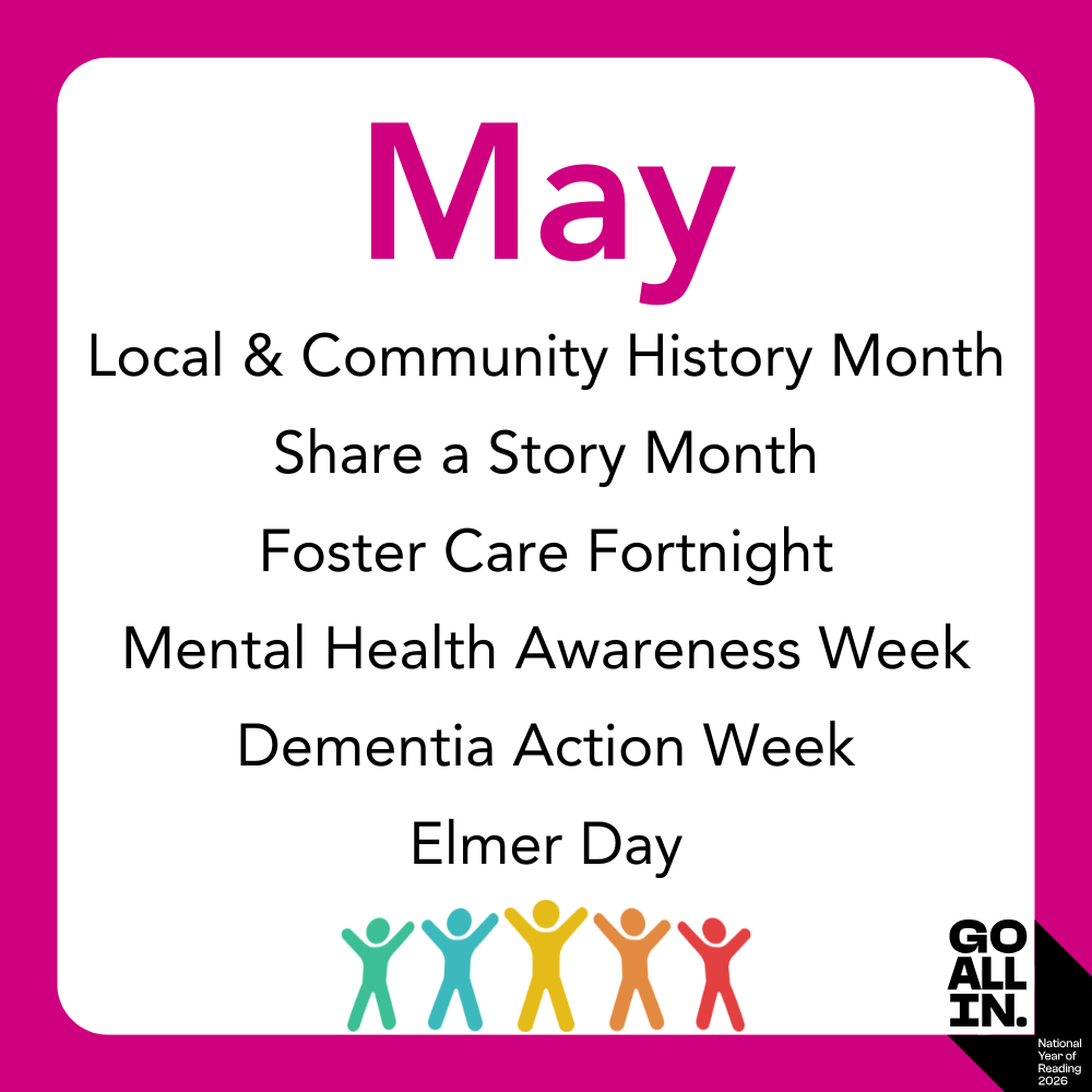 May Local & Community History Month Share a Story Month Foster Care Fortnight Mental Health Awareness Week Dementia Action Week Elmer Day