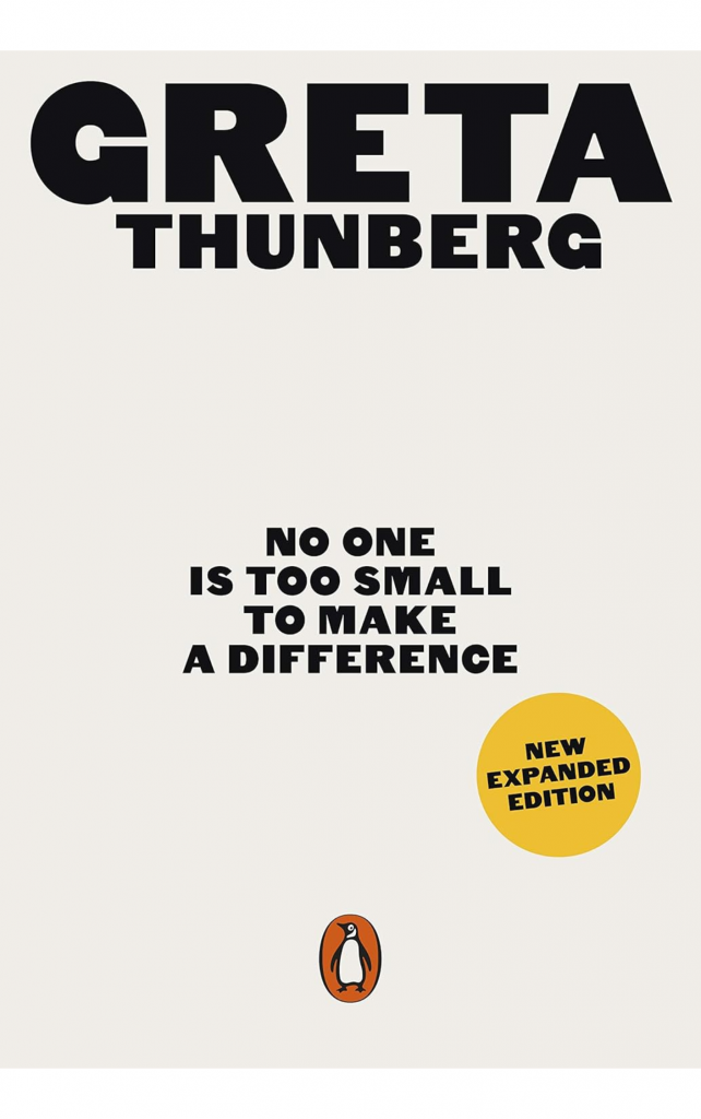 No One Is Too Small to Make a Difference by Greta Thunberg