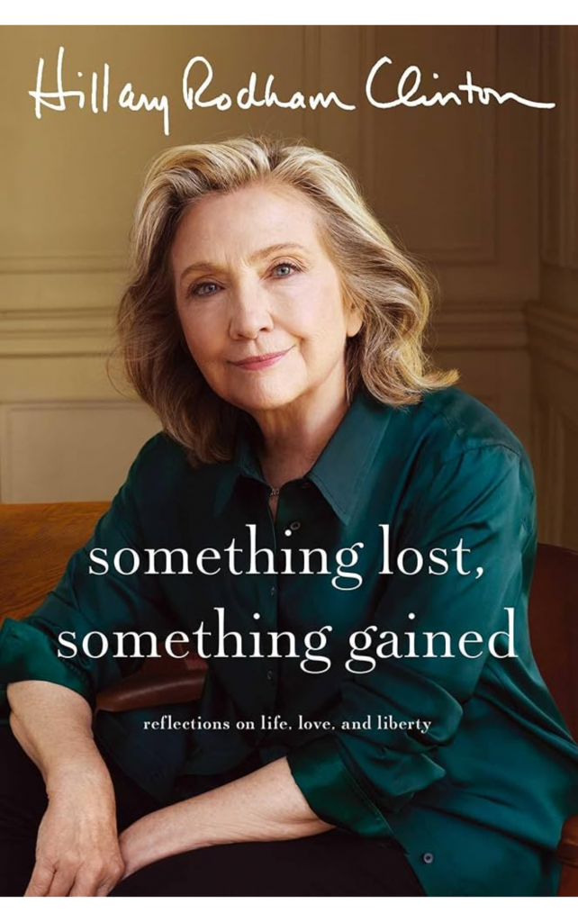 Something Lost, Something Gained by Hillary Rodham Clinton